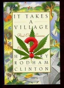 Hillary on Marijuana-- Selling Out the Village?